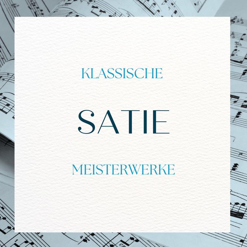 Satie: Klassische Meisterwerke