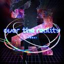 Over the Reality专辑