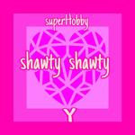 Shawty Shawty（Feat.Y）专辑