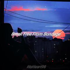 Break Free From bondage