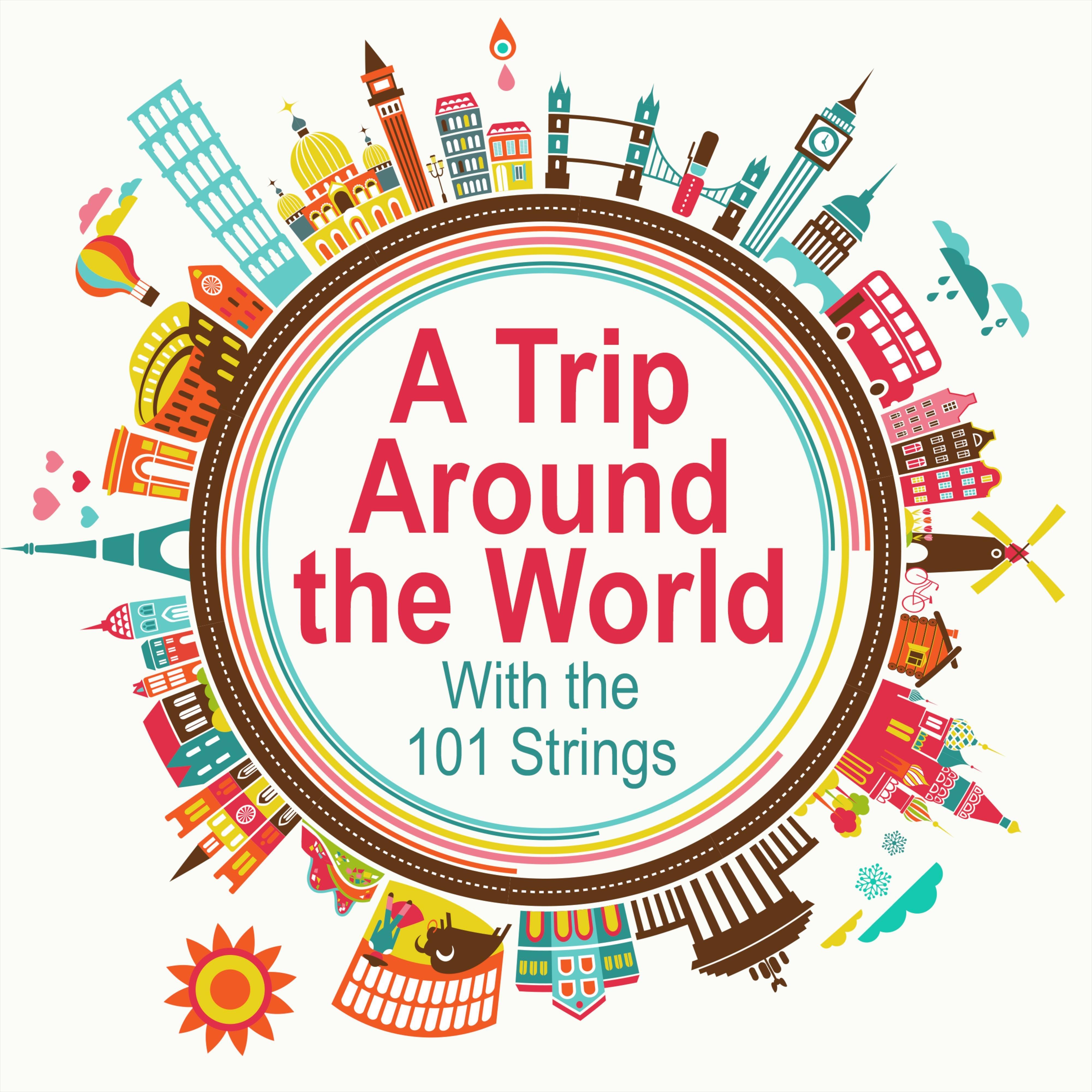 A Trip Around the World with the 101 Strings