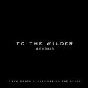 To the wilder (from "DEATH STRANDING 2 : ON THE BEACH" Soundtrack)