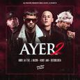 Ayer 2 (feat. Dj Nelson, J Balvin, Nicky Jam, Cosculluela)
