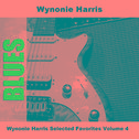 Wynonie Harris Selected Favorites, Vol. 4专辑