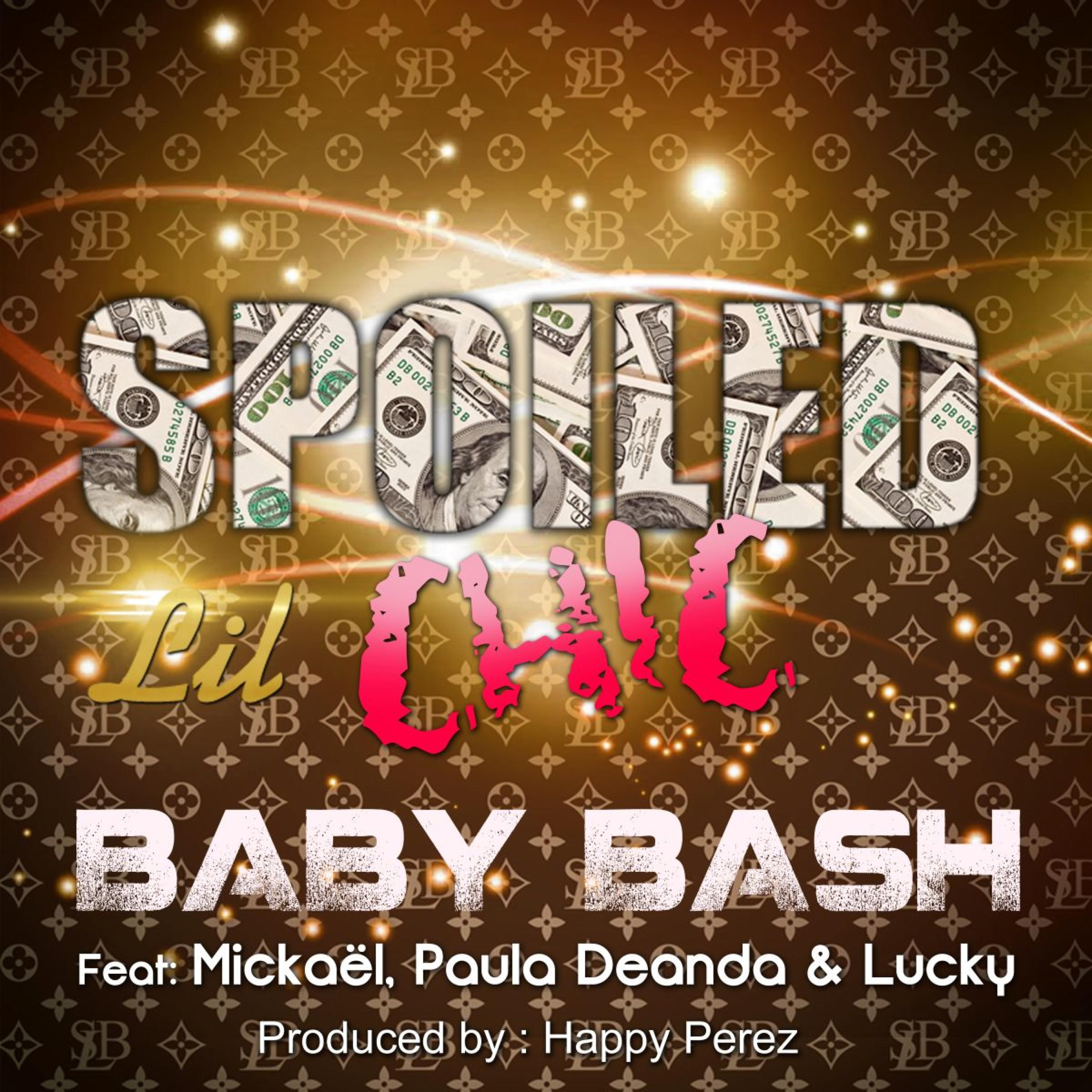 Lucky Luciano - Spoiled Lil Chic (feat. Mickael, Paula DeAnda & Lucky Luciano)