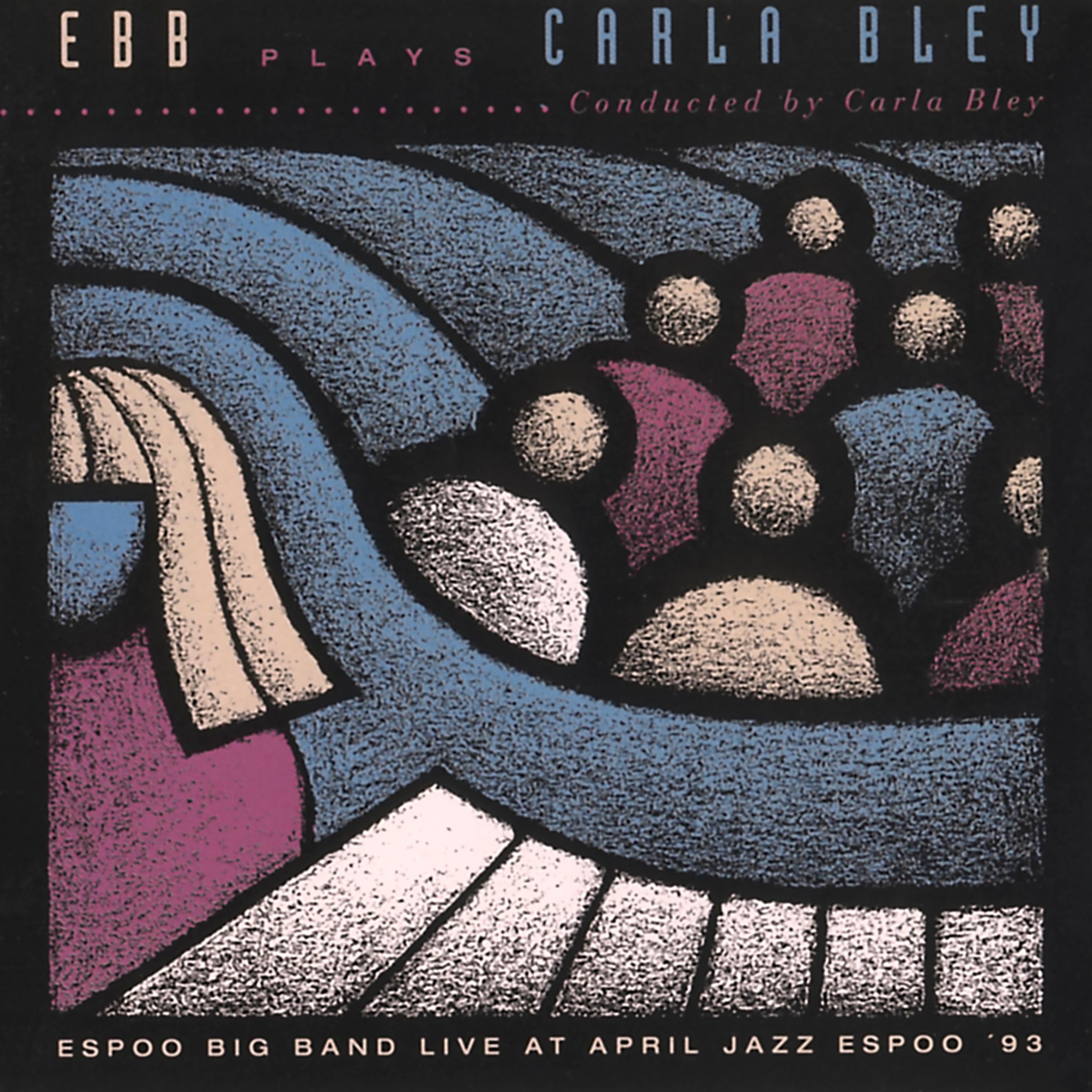 EBB plays Carla Bley (Live At April Jazz Espoo 93)