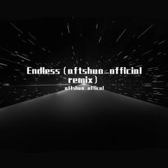 Endless_X64-Endless（aftshua_offical Remix）