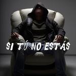 Si Tú No Estás - Single专辑