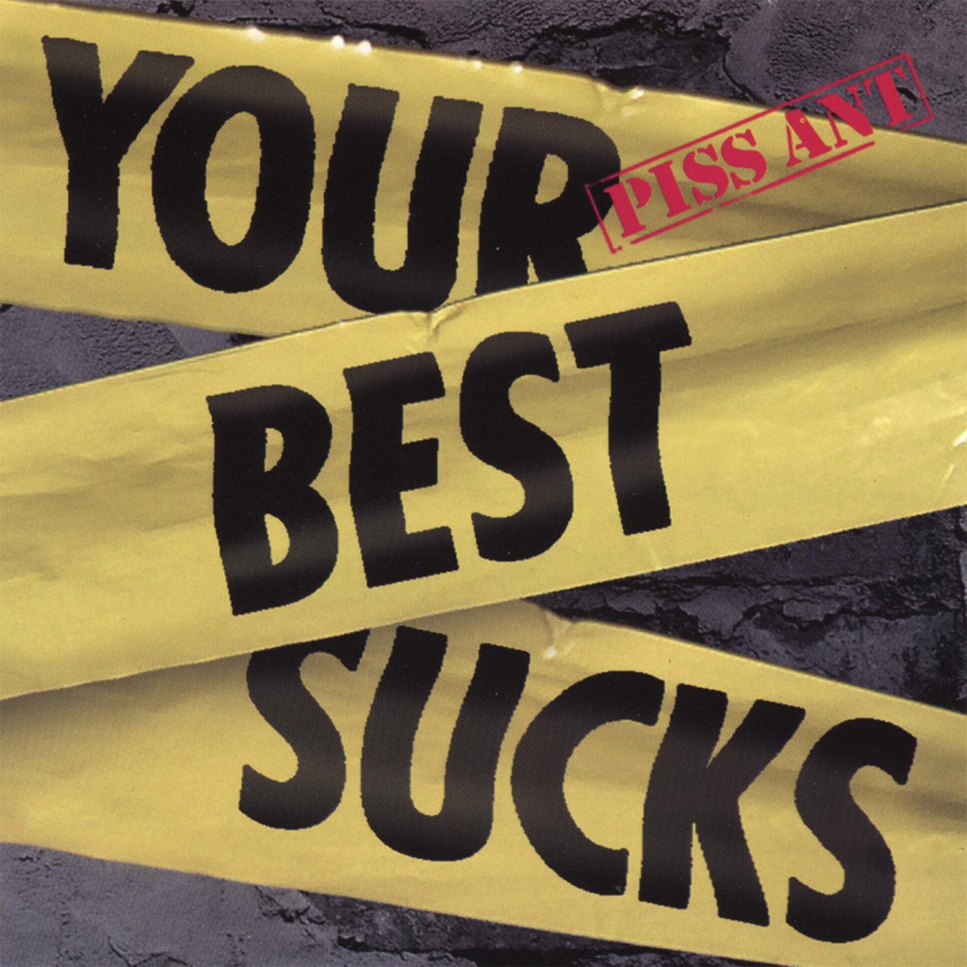 your best sucks - piss ant - 单曲 - 网易云音乐