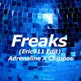 Freaks (Eric911 Edit)TJR X Adrenaline X Chronos