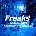 Freaks (Eric911 Edit)TJR X Adrenaline X Chronos