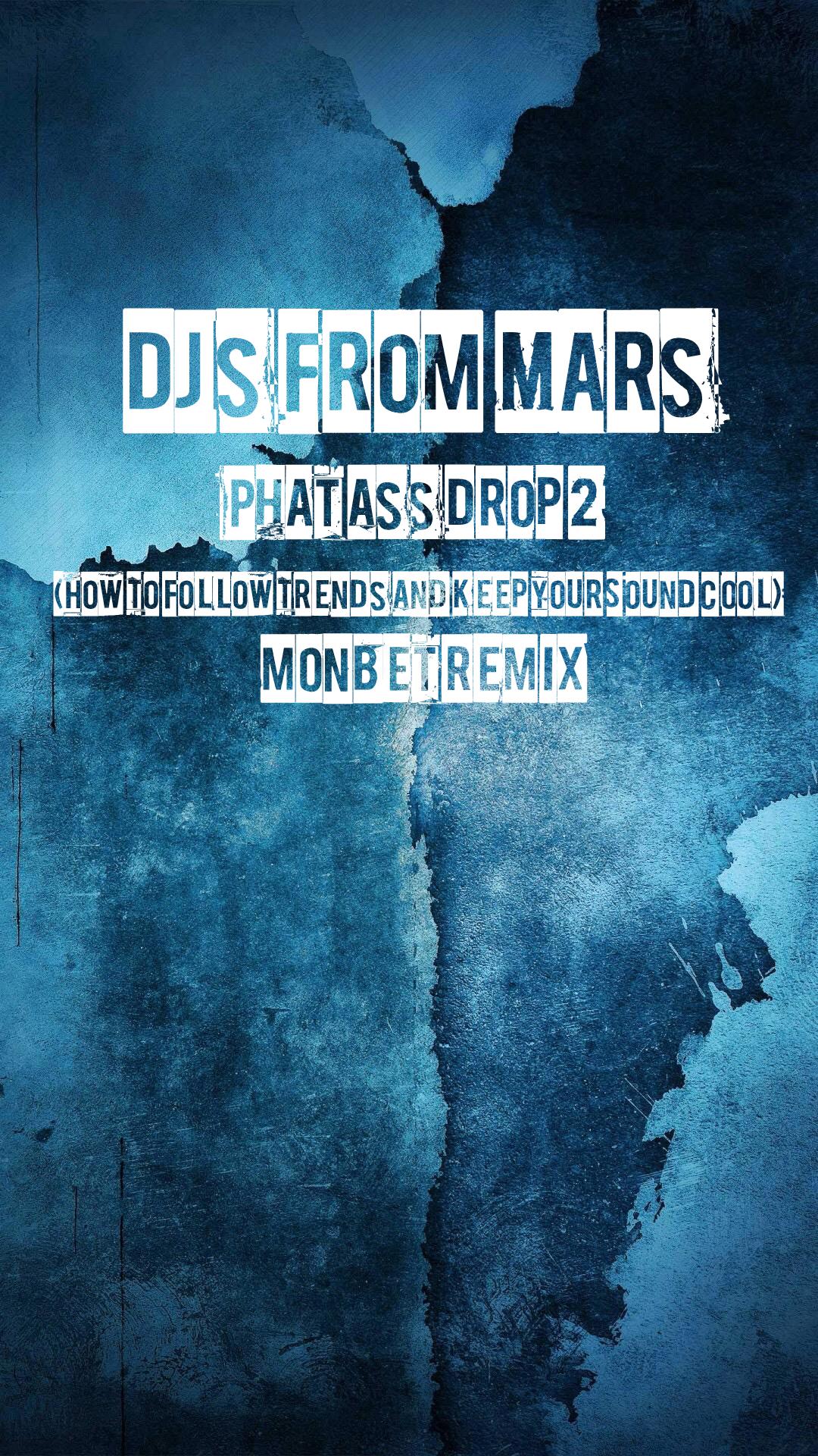 Djs From Mars - Phat Ass Drop 2 WAProdUCTIONmate专辑