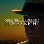 Arsonist's Lullaby (From The "Live by Night" Teaser Trailer)