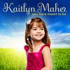 Kaitlyn Maher - Dreams Come True