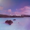 Don’t Worry(Remix)专辑