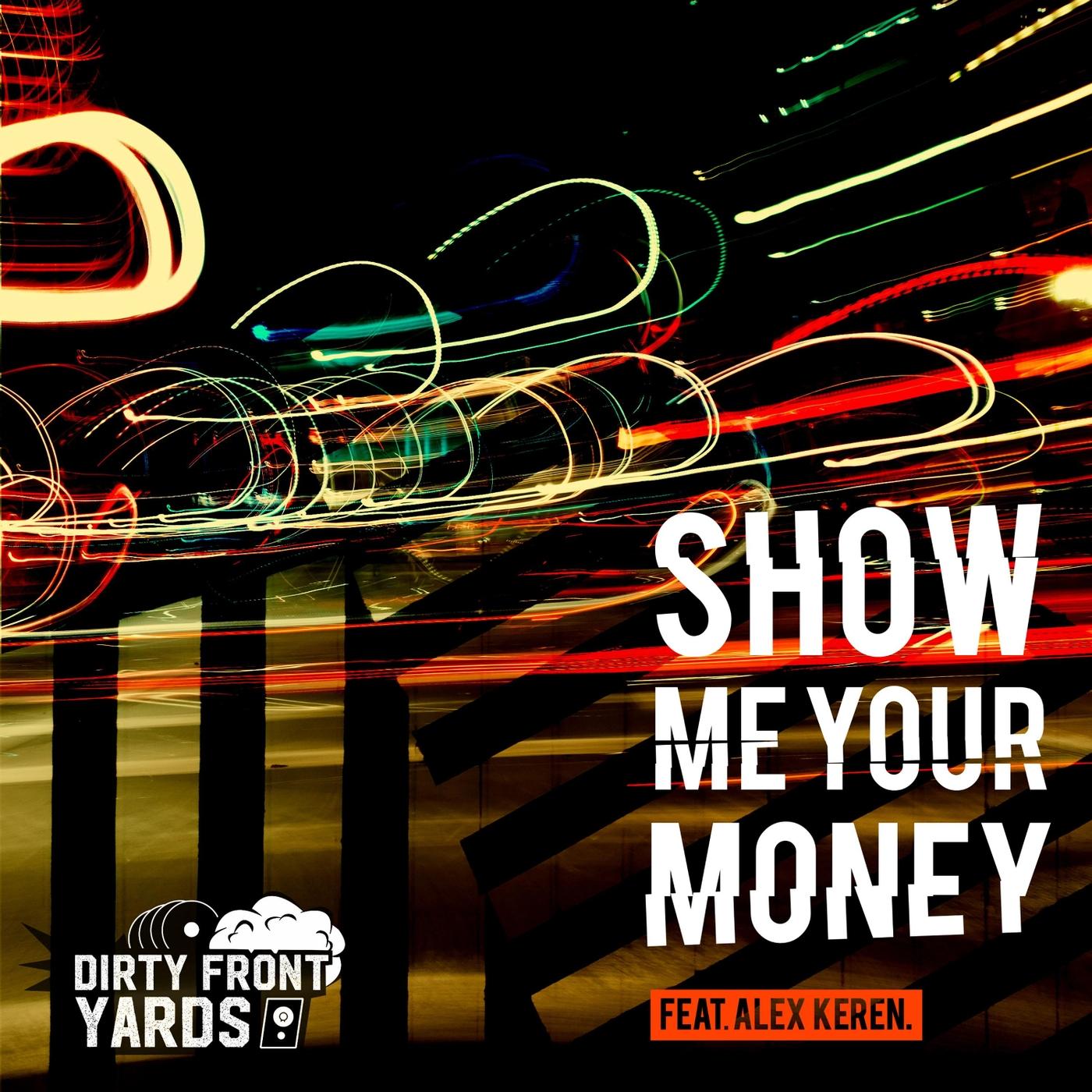 Show Me Your Money (feat. Alex Keren)