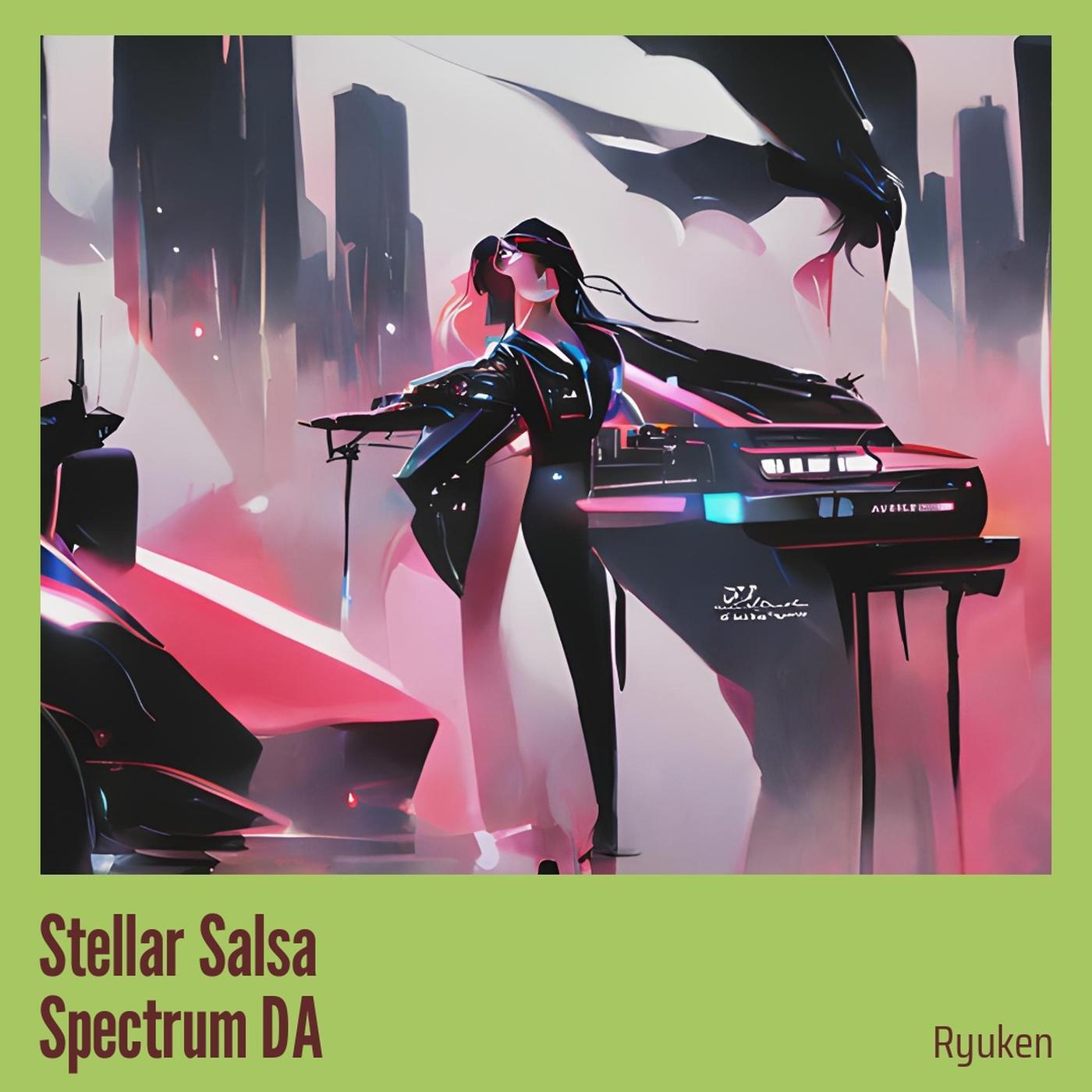 Ryuken - Stellar Salsa Spectrum Da