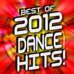 Best of 2012 Dance Hits!专辑