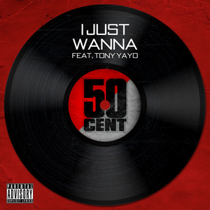 Cent 50、Tony Yayo - I Just Wanna （升6半音）