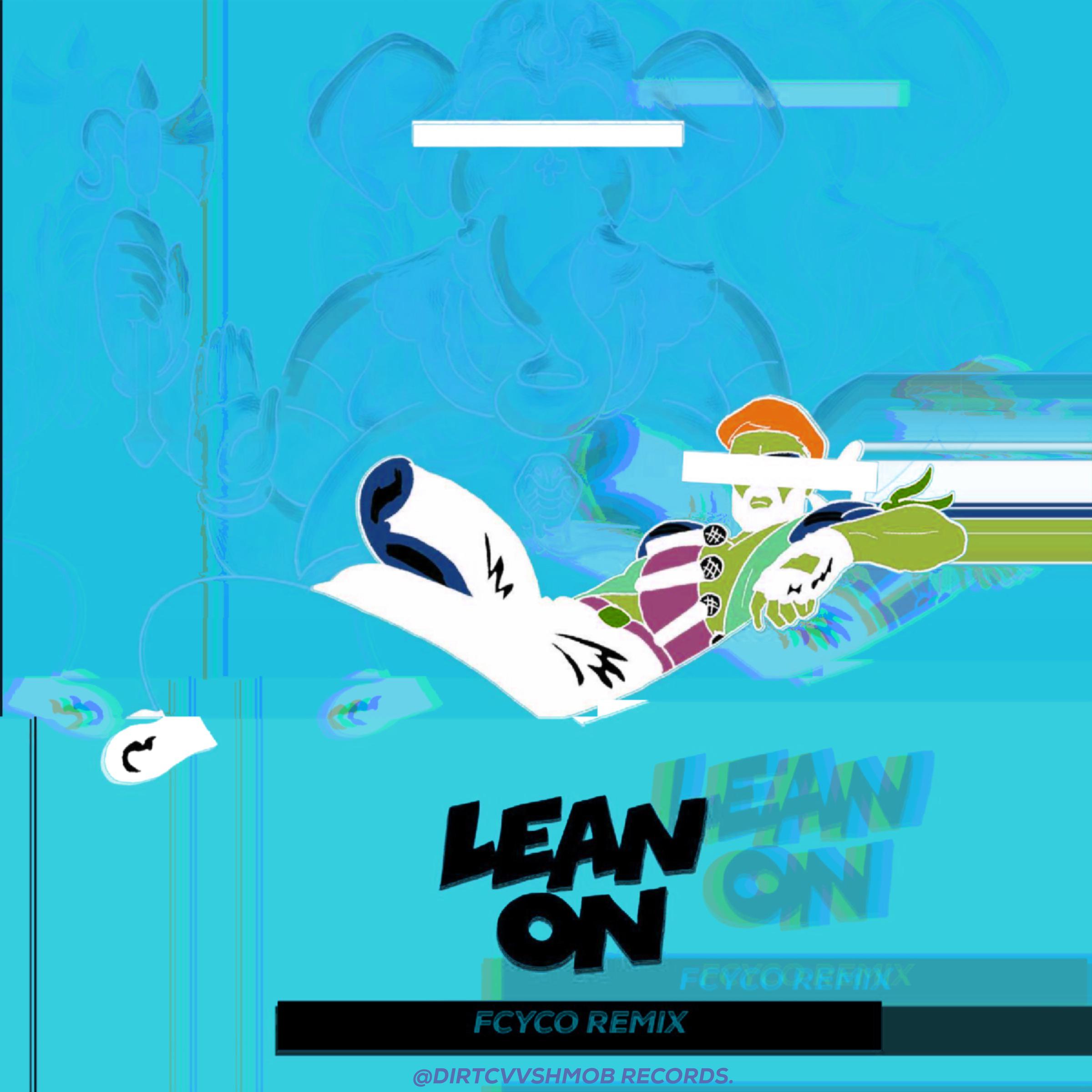 Lean On(Fcyco Remix)专辑