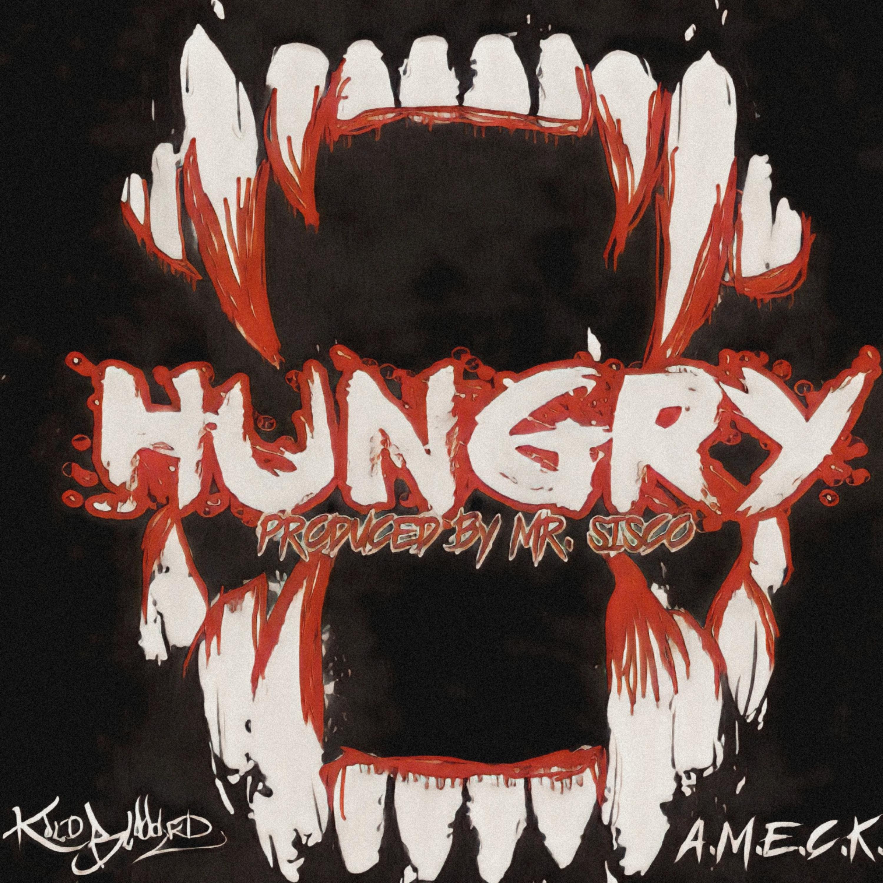 Kold-Blooded - HUNGRY (feat. A.M.E.C.K. & Mr. Sisco)