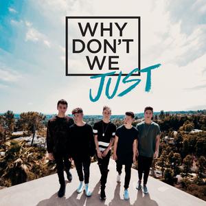 Why Don't We - Just Friends (VS Instrumental) 无和声伴奏