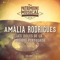 Les idoles de la musique portugaise : Amália Rodrigues, Vol. 1