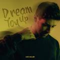 Dream You Up