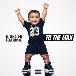To The Max - DJ Khaled and Drake (Pro Karaoke) 带和声伴奏 （降7半音）