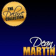 The Deluxe Collection: Dean Martin (Remastered)