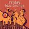 Friday Jazz Lounge专辑