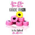 Baby, I Love Your Way (In the Style of Big Mountain) [Karaoke Version] - Single
