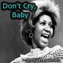 Don't Cry, Baby: Aretha Franklin Hits专辑