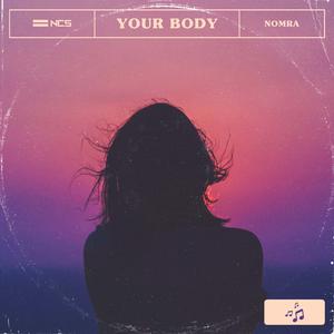 Your Body（无和声官方原版首发） （降4半音）