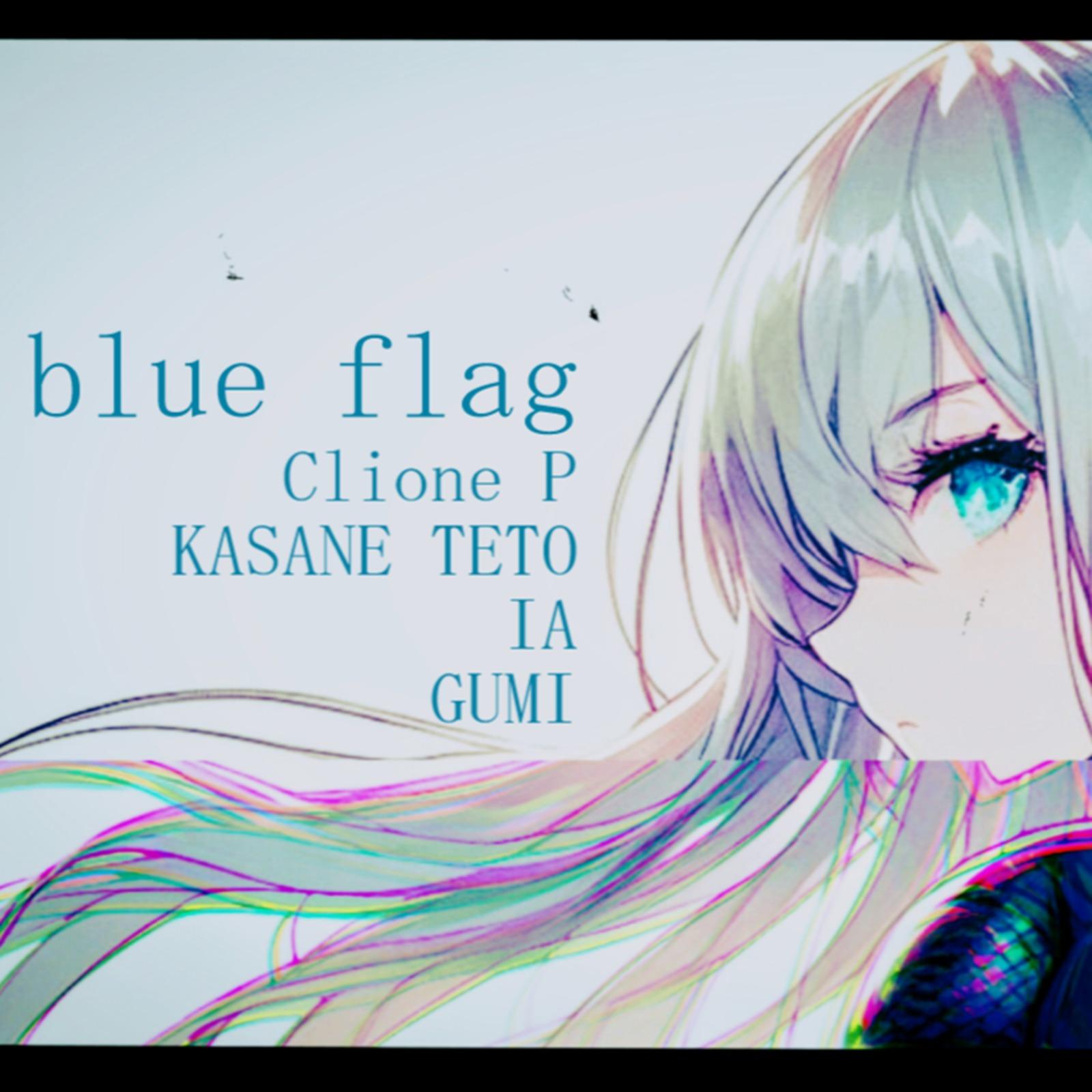blue flag (feat. IA, 重音テト & GUMI)