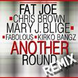 Another Round (feat Chris Brown, Mary J. Blige, Fabolous & Kirko Bangz) [Remix] - Single