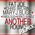 Another Round (feat Chris Brown, Mary J. Blige, Fabolous & Kirko Bangz) [Remix] - Single