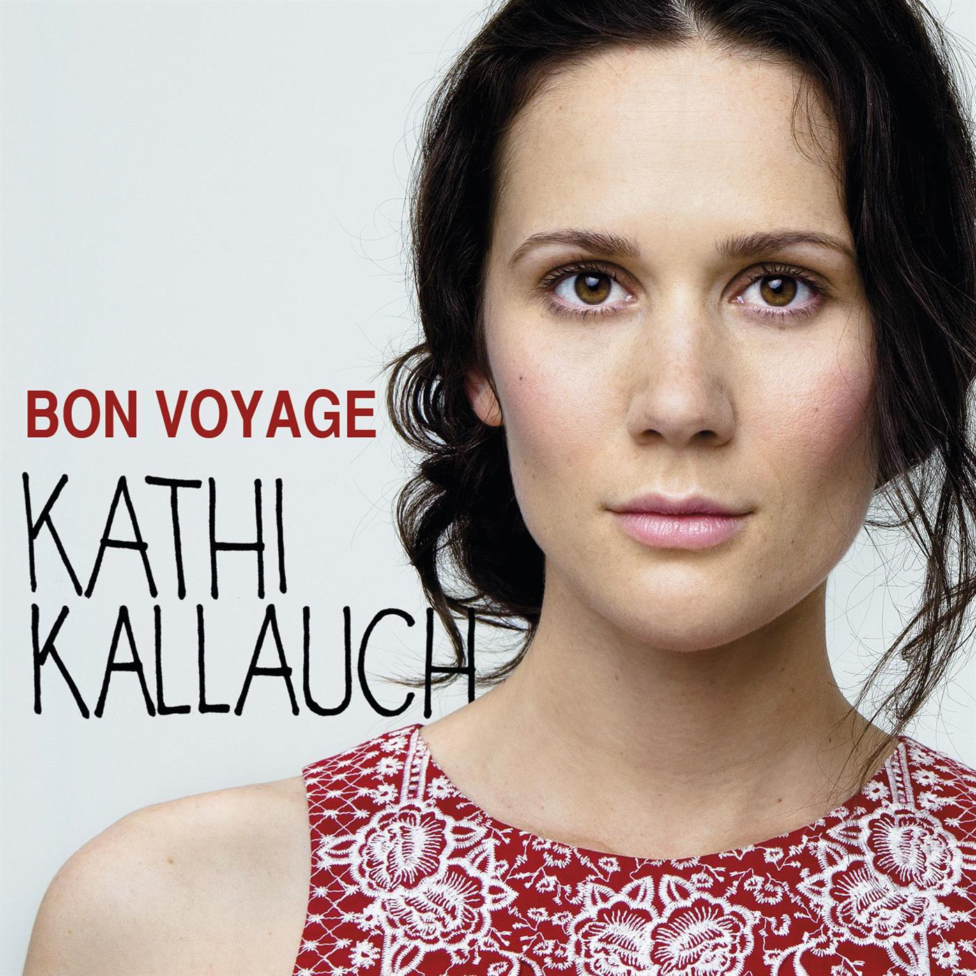Kathi Kallauch - Bon Voyage (Single Version)