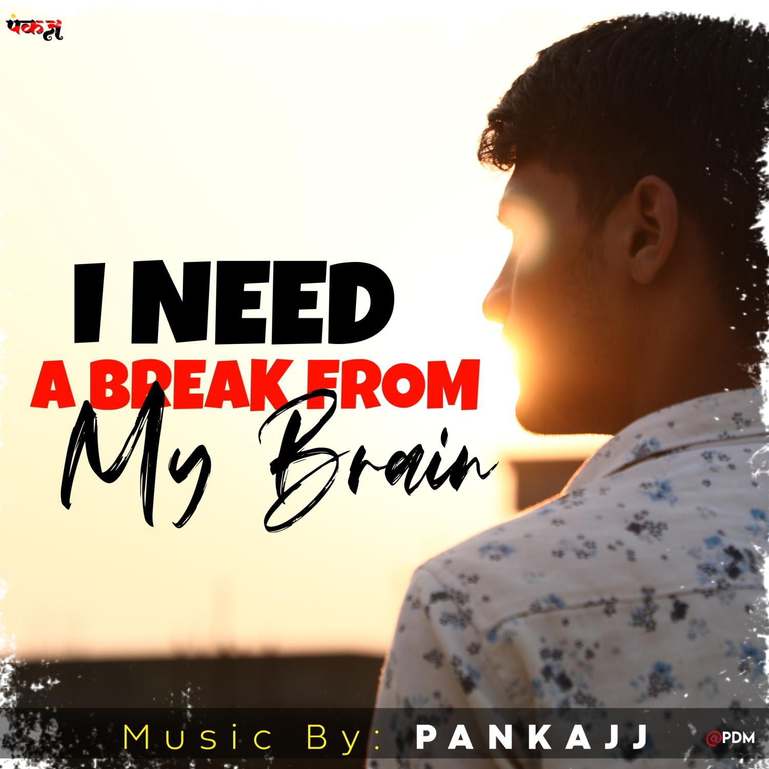 I Need a Break from My Brain