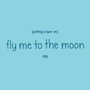 putting a spin on fly me to the moon