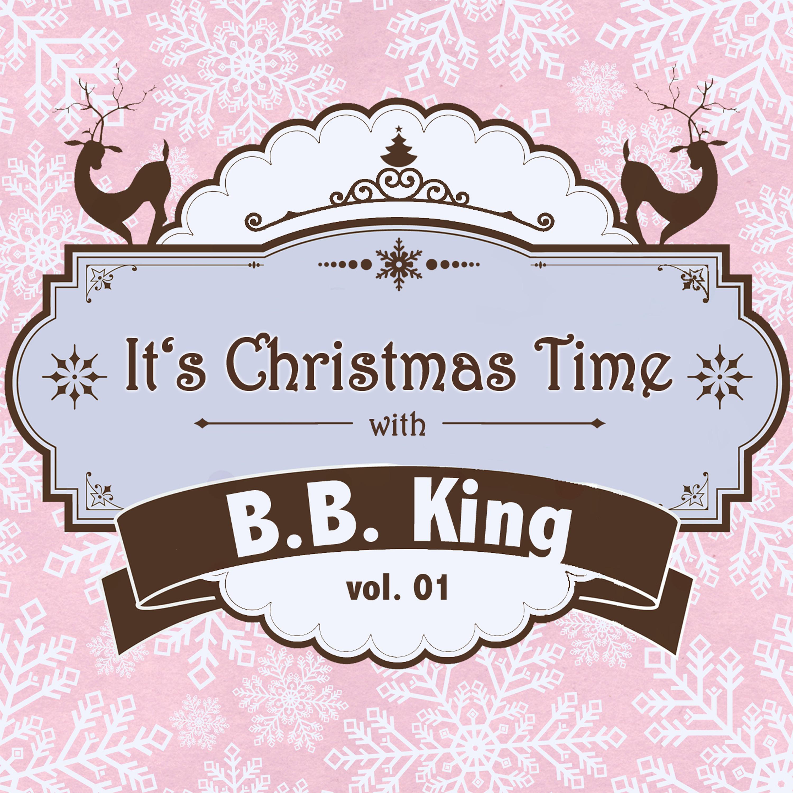 It's Christmas Time with B.B. King Vol. 01专辑