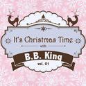 It's Christmas Time with B.B. King Vol. 01专辑