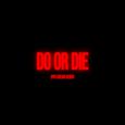 Do or Die (DPR CREAM Remix)