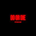 Do or Die (DPR CREAM Remix)专辑