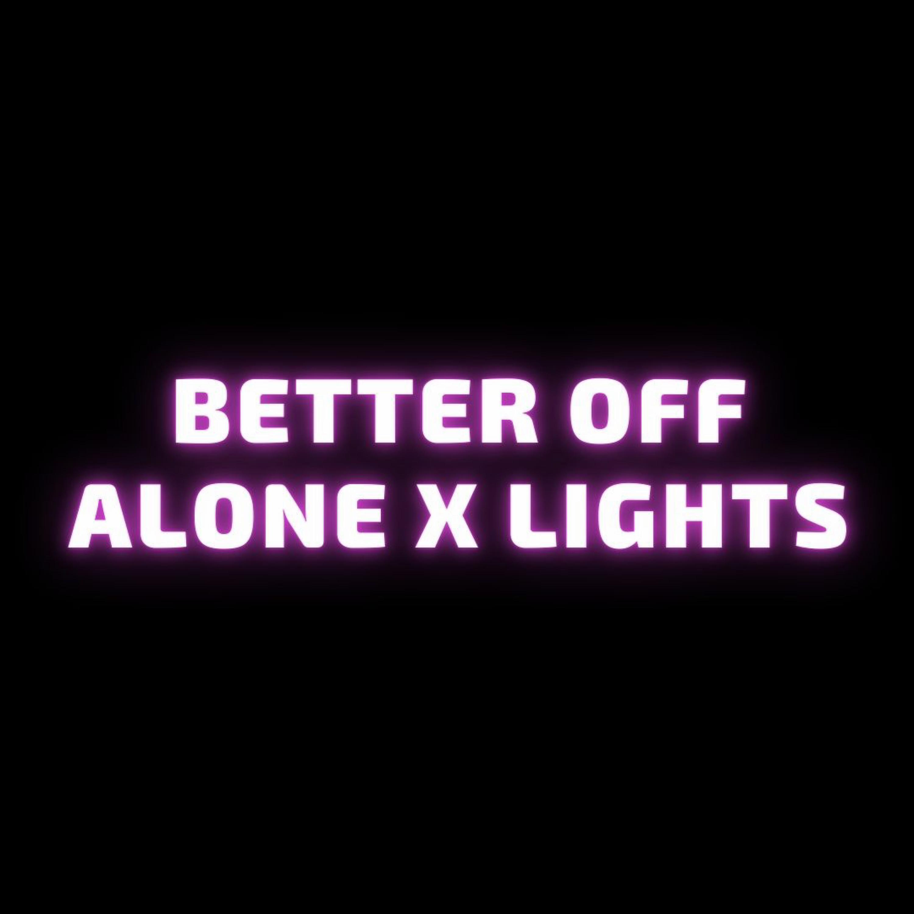 Better Off Alone vs Lights