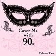 Cover Me With 90s, Vol. 2