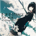 OuR Distance(VIP MIX)