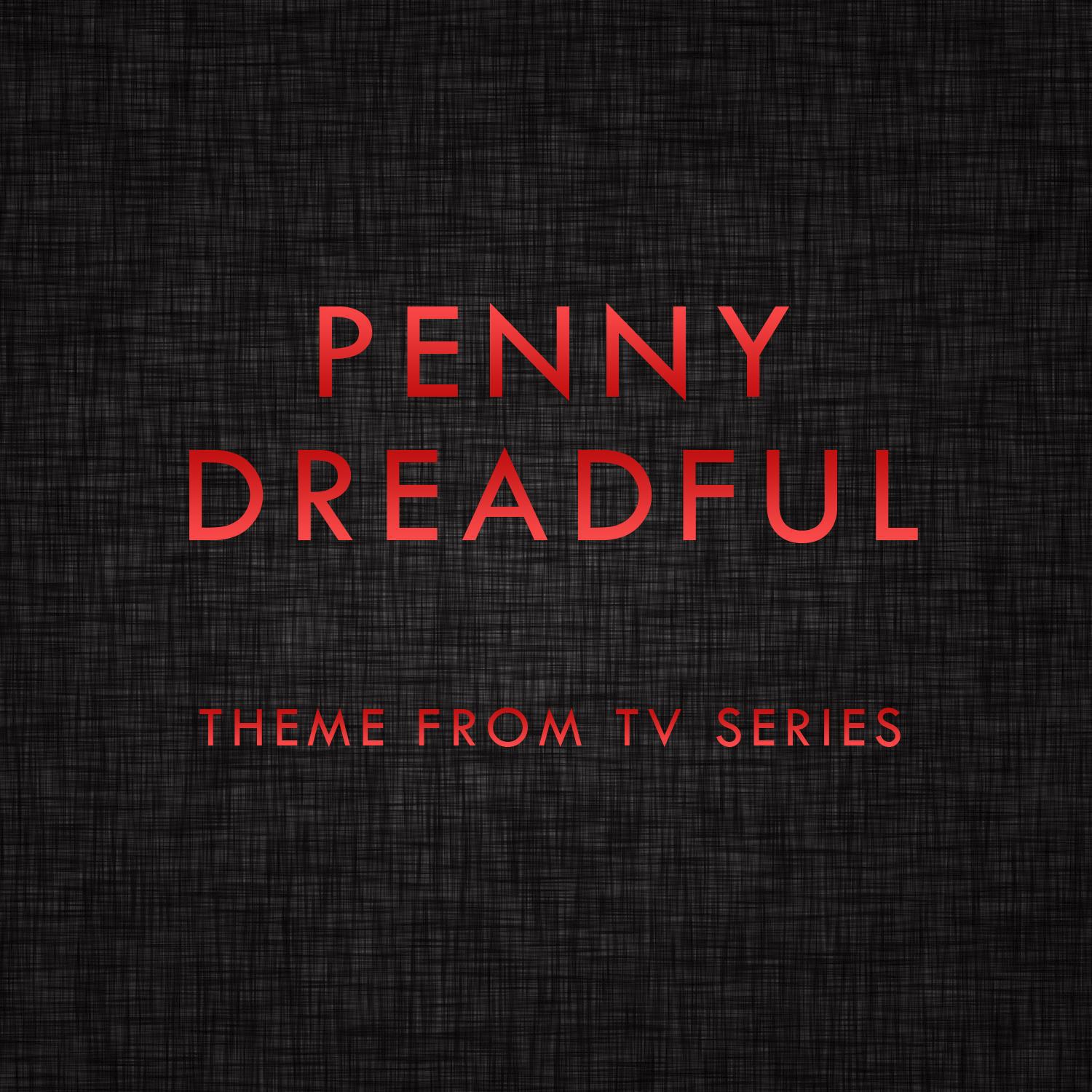 Penny Dreadful (Main Theme from Tv Series)专辑