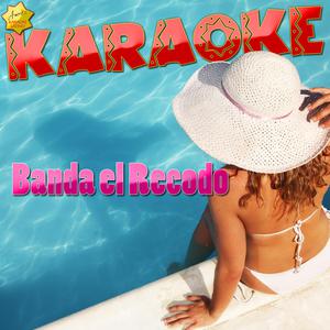 Aca Entre Nos - Banda El Recodo (SC karaoke) 带和声伴奏 （升2半音）
