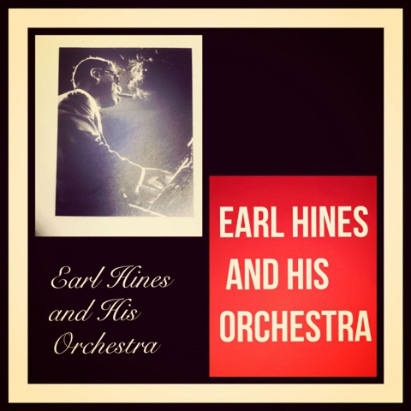 Earl Hines and His Orchestra
